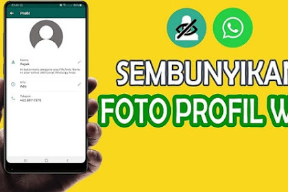 Cara Menyembunyikan Foto Profil WhatsApp Agar Tidak Terlihat